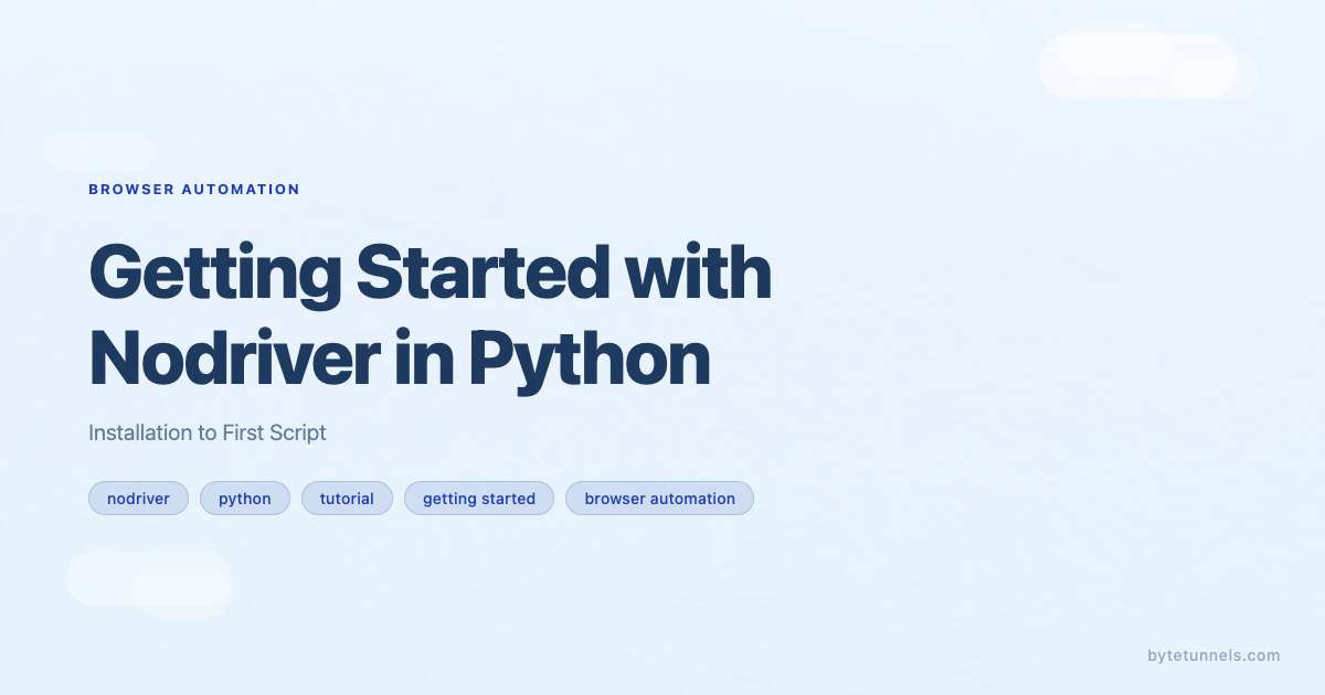 Getting Started with Nodriver in Python: Installation to First Script
